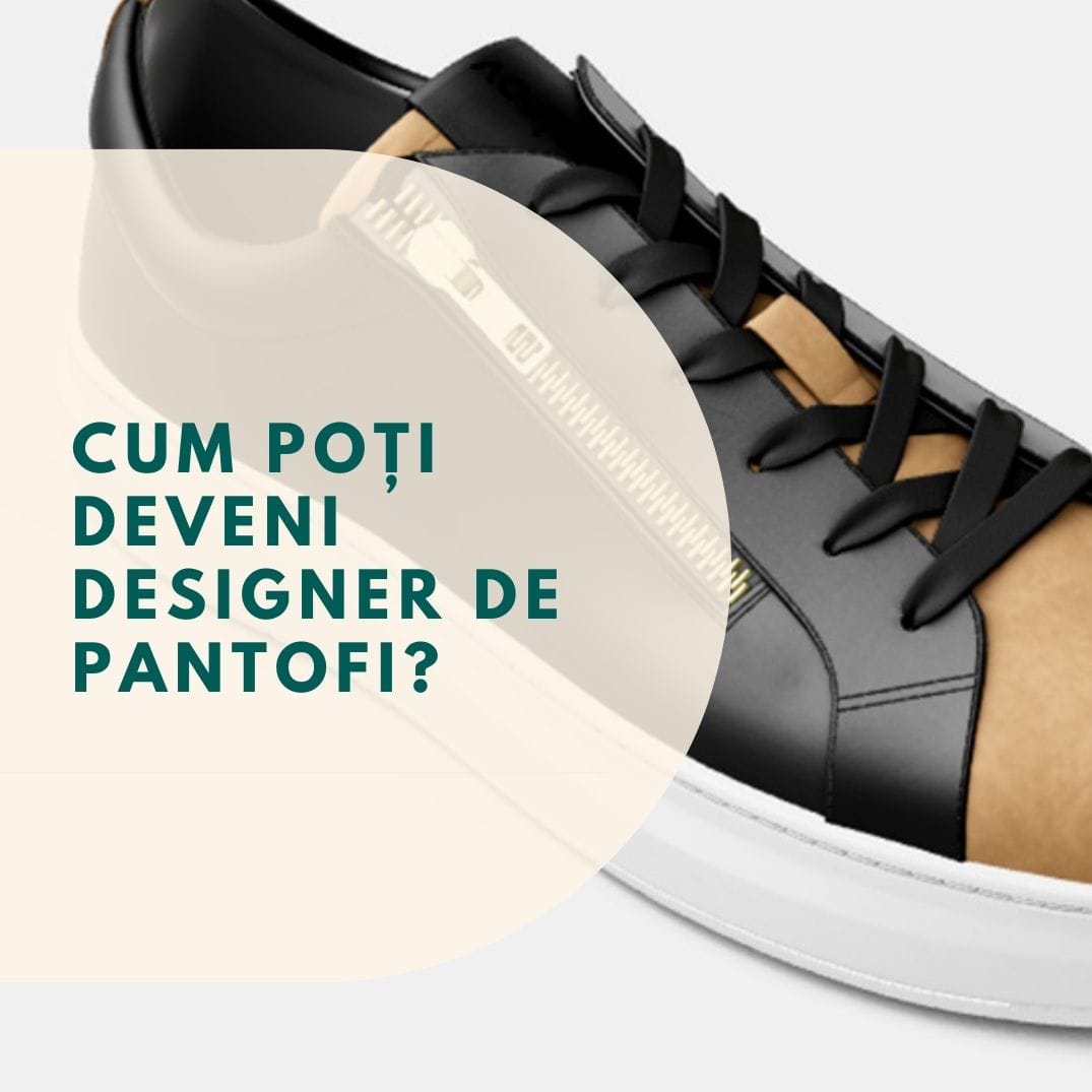 Cum poți deveni designer de pantofi?