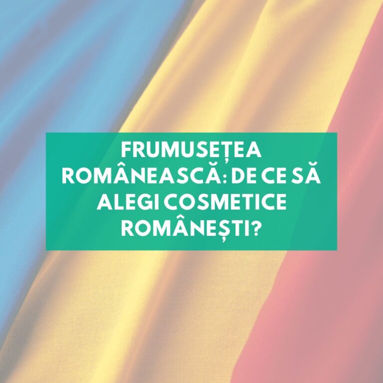 Frumusețea românească: de ce să alegi cosmetice românești?